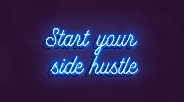 neon sign reading Start Your Side Hustle